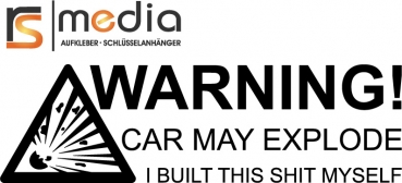 WARNING - CAR MAY EXPLODE
